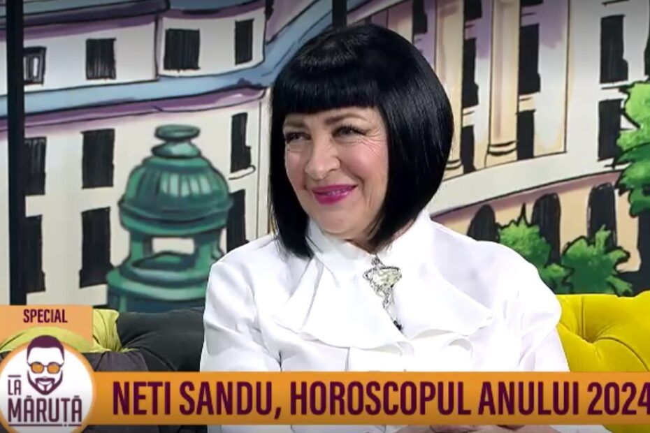 Horoscopul anului 2024 cu Neti Sandu